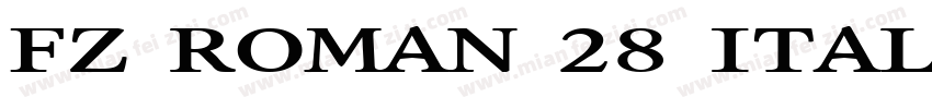 FZ ROMAN 28 ITALIC字体转换